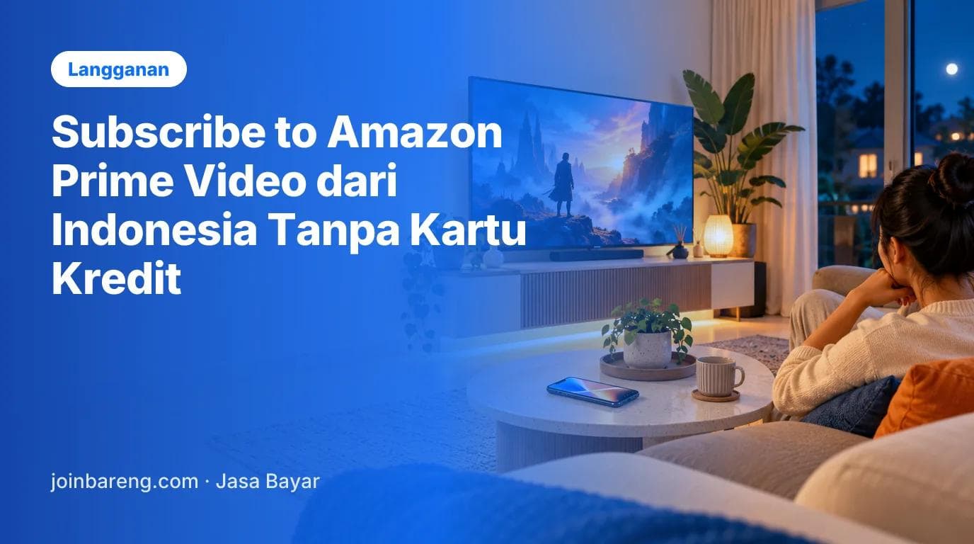 Subscribe to Amazon Prime Video dari Indonesia Tanpa Kartu Kredit