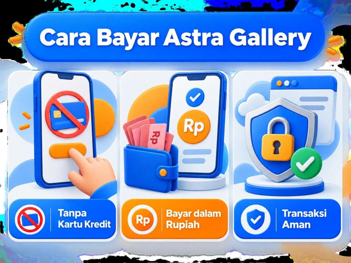 Cara Bayar Astra Gallery dari Indonesia Tanpa Kartu Kredit