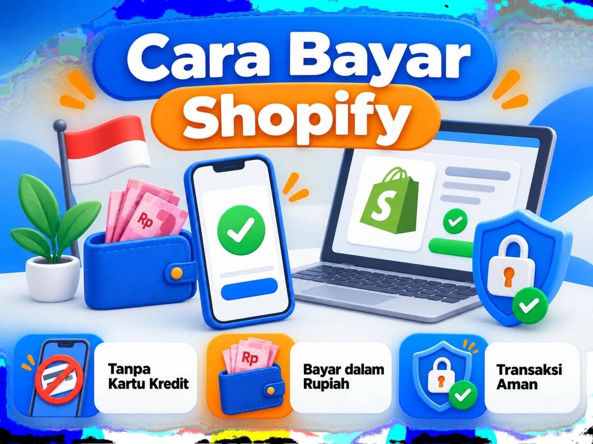 Cara Bayar Shopify dari Indonesia Tanpa Kartu Kredit