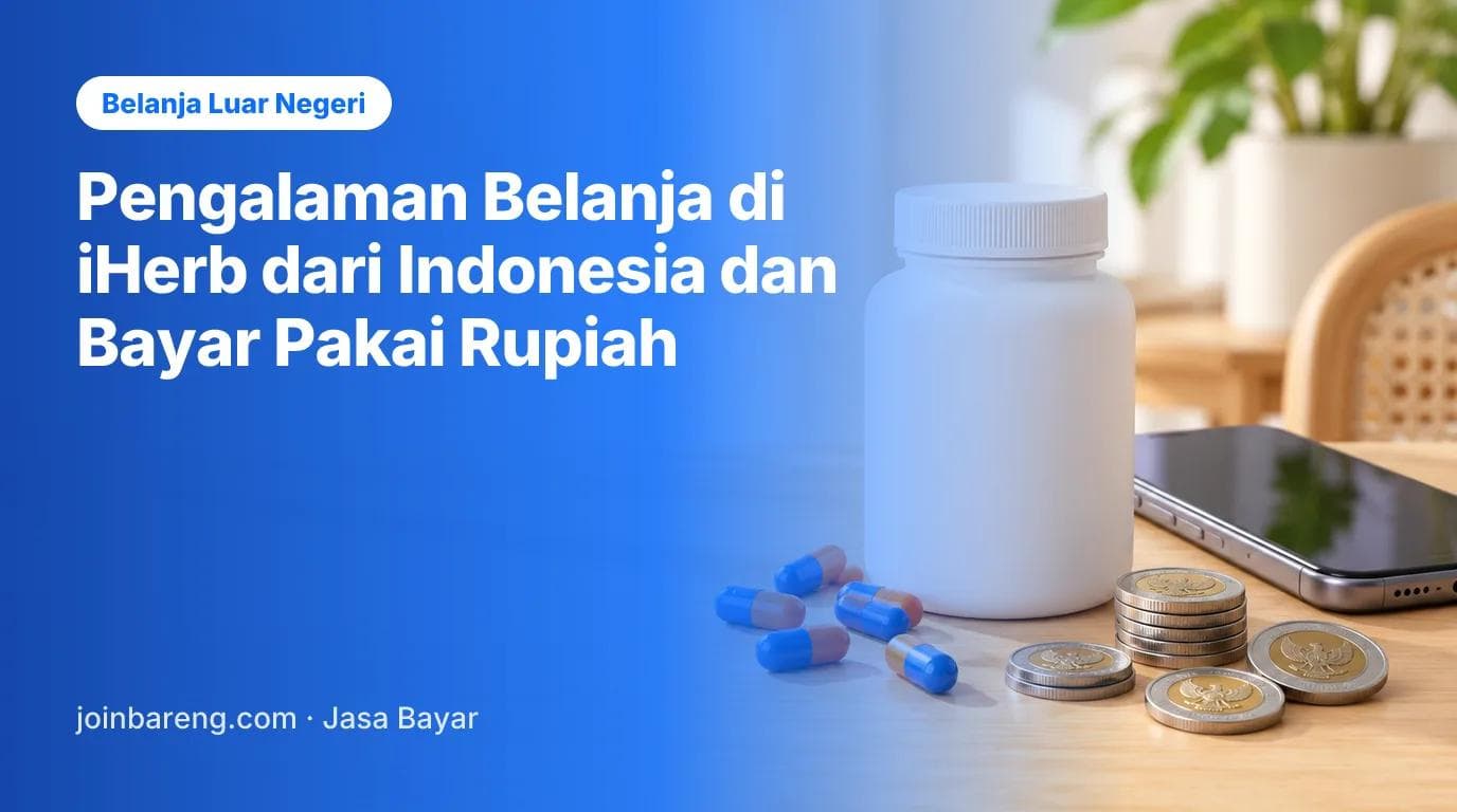 Pengalaman Belanja di iHerb dari Indonesia dan Bayar Pakai Rupiah