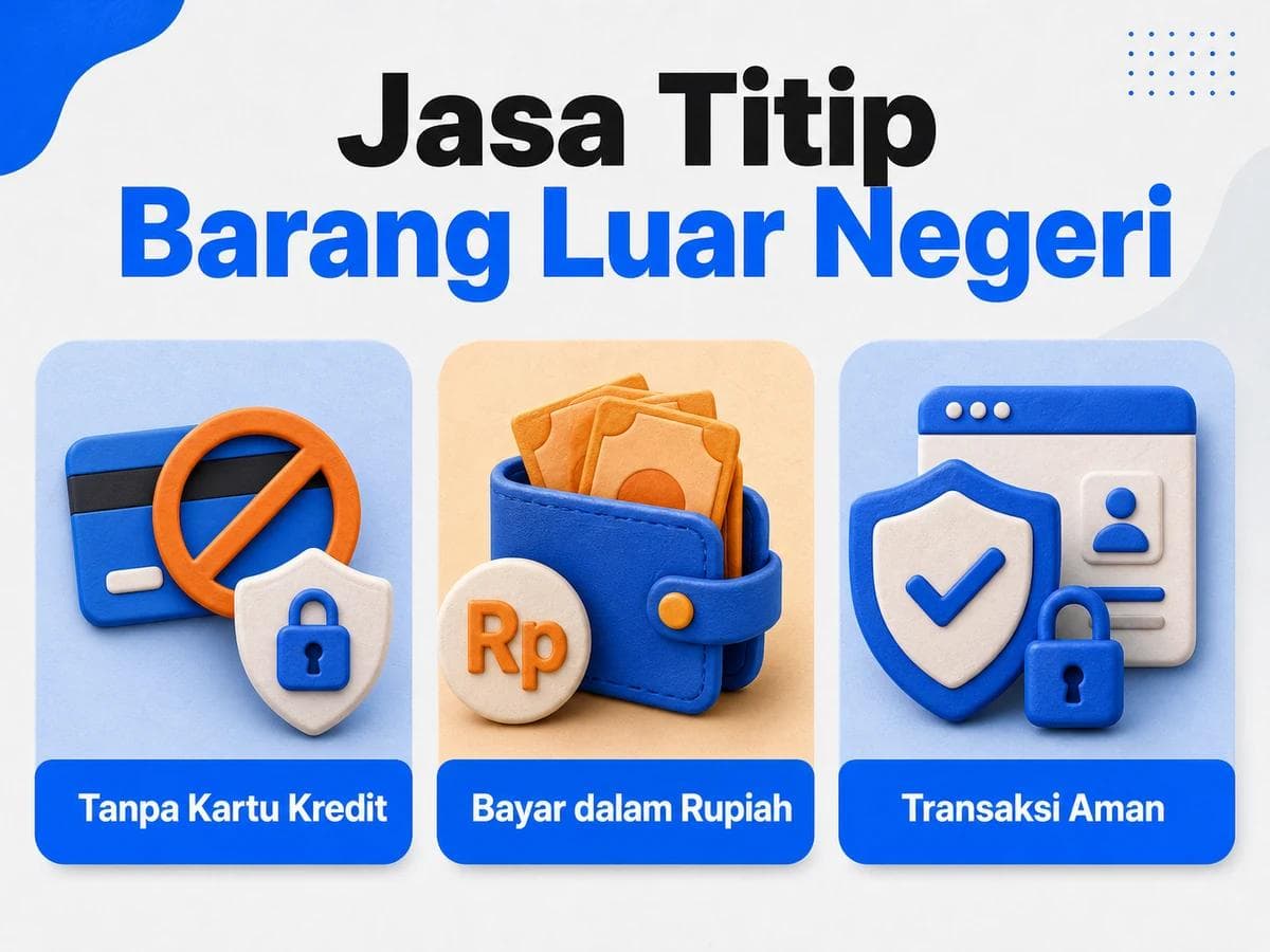 Jasa Titip Barang Luar Negeri: Cara Kerja & Estimasi Biaya