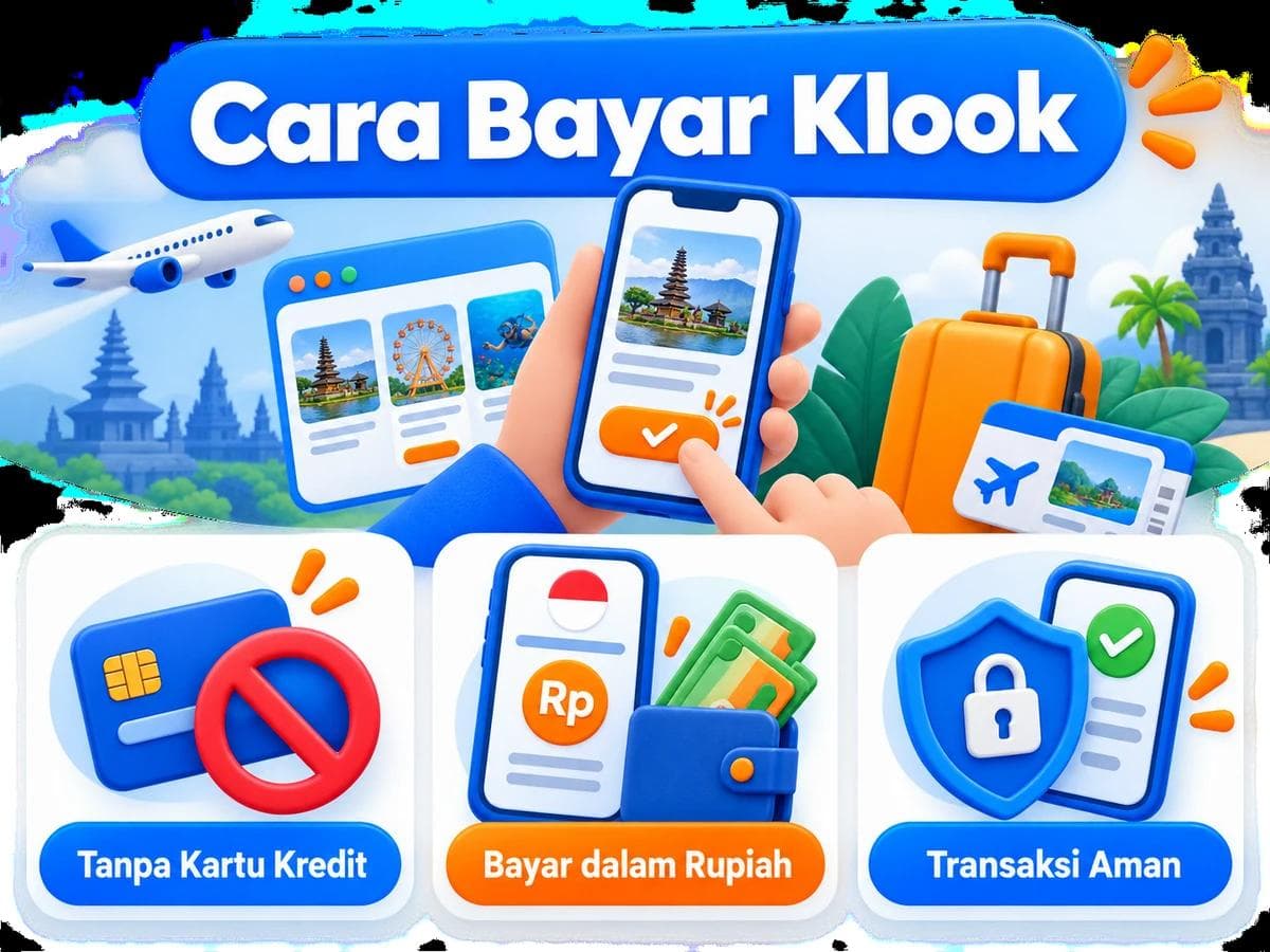 Cara Bayar Klook dari Indonesia Tanpa Kartu Kredit