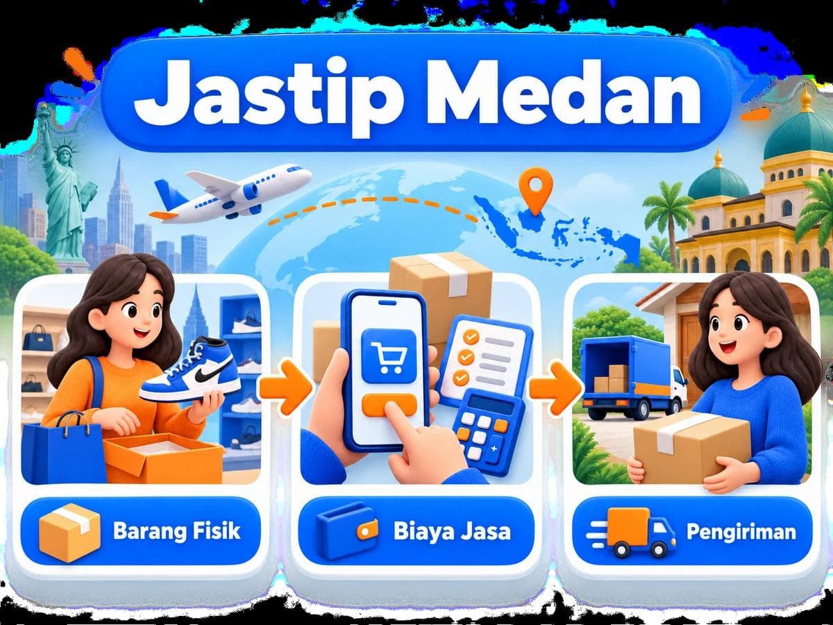 Jastip Medan: Cara Kerja, Estimasi Biaya, dan Lama Pengiriman
