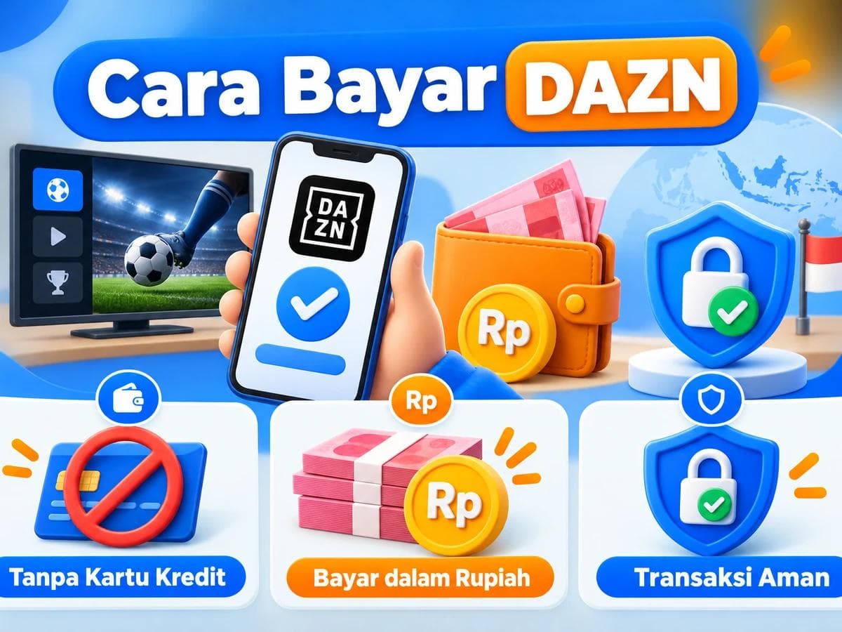 Cara Bayar DAZN dari Indonesia Tanpa Kartu Kredit