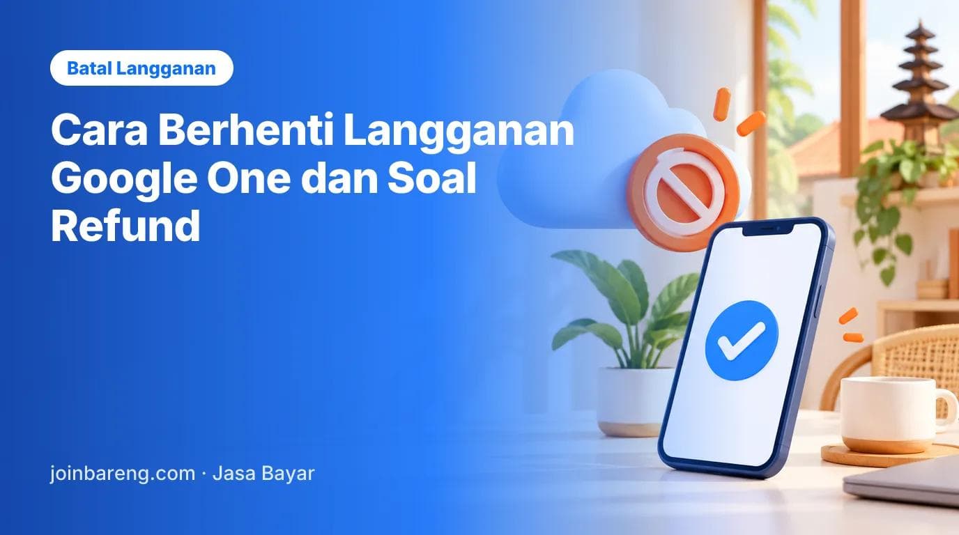 Cara Berhenti Langganan Google One dan Soal Refund
