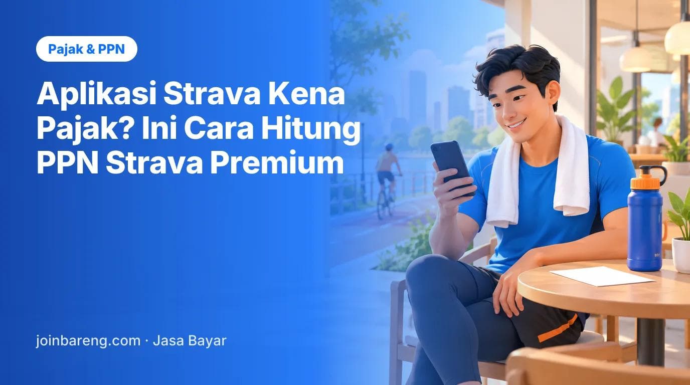 Aplikasi Strava Kena Pajak? Ini Cara Hitung PPN Strava Premium