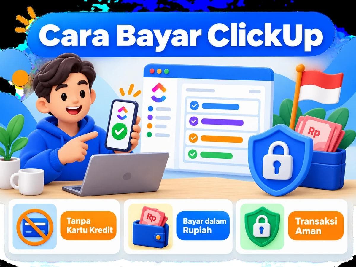 Cara Bayar ClickUp dari Indonesia Tanpa Kartu Kredit