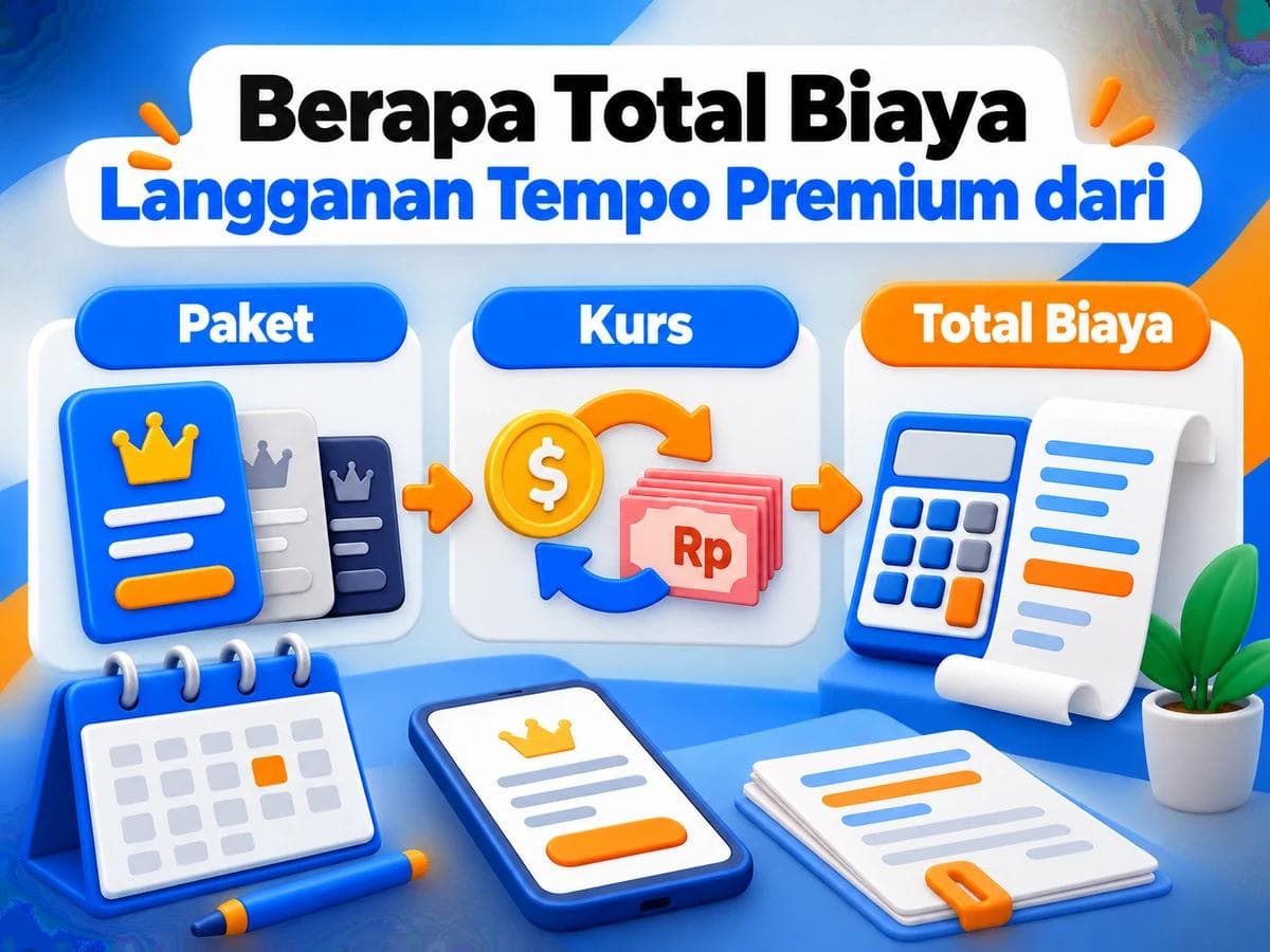 Berapa Total Biaya Langganan Tempo Premium dari Indonesia? Ini Rinciannya